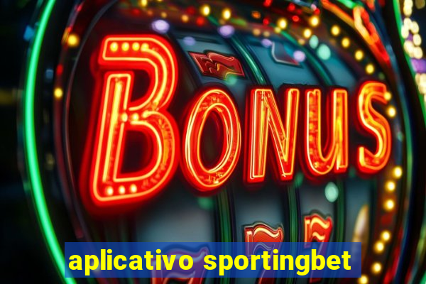 aplicativo sportingbet